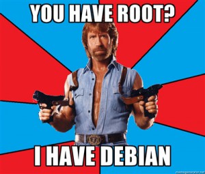 You have root? I have Debian!